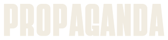 PROPAGANDA